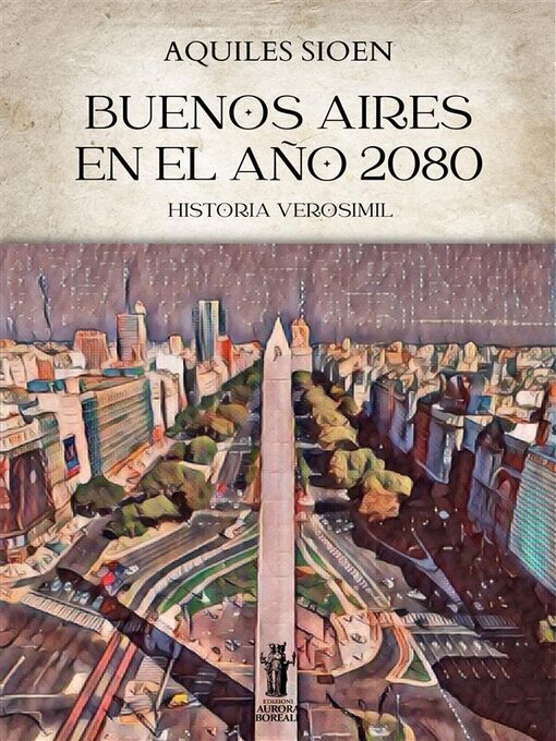 Title details for Buenos Aires en el año 2080 by Aquiles Sioen - Available